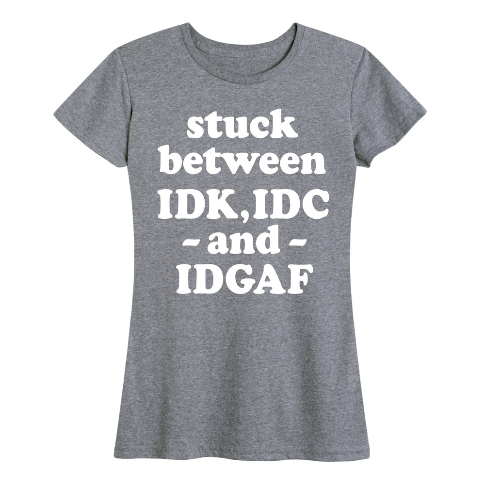 IDK IDC IDGAF - Women's Short Sleeve T-Shirt