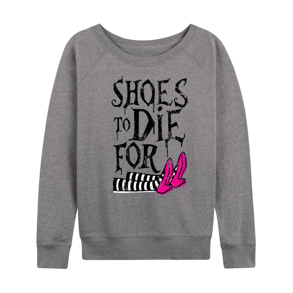 Shoes To Die For - Women's Lightweight French Terry Pullover