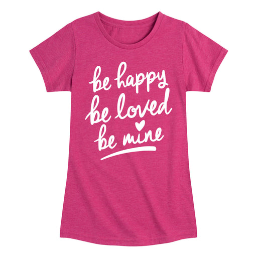 Be Happy Loved Mine - Youth & Toddler Girls Short Sleeve T-Shirt