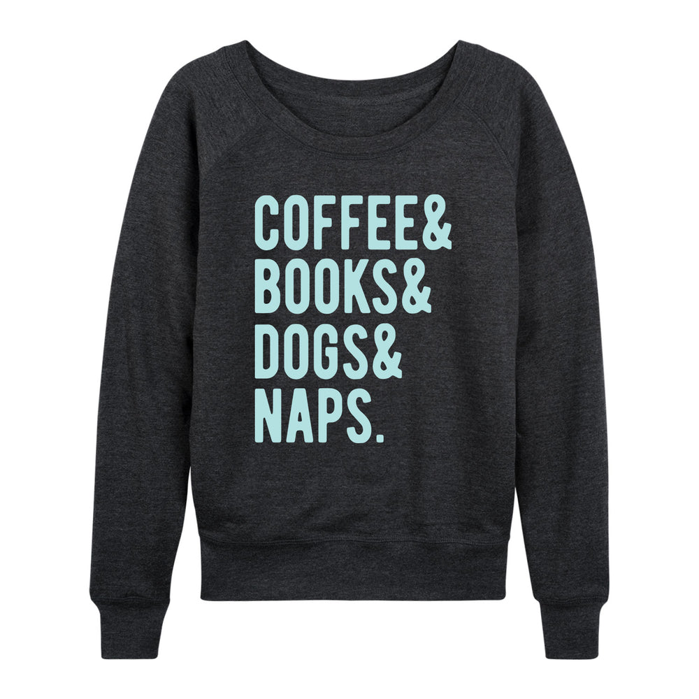 Coffee And Books And Dogs And Naps - Women's Slouchy