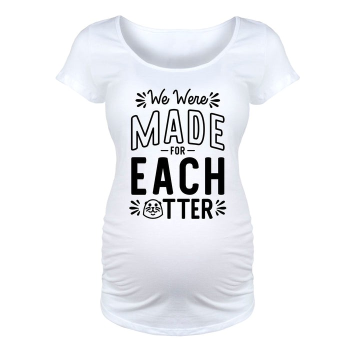 We Were Made For Each Otter - Maternity Short Sleeve T-Shirt