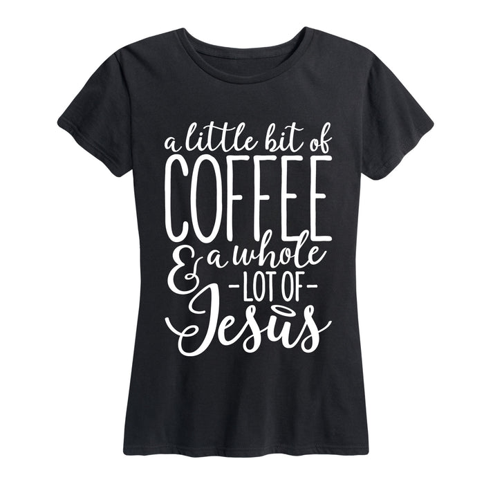 Little Bit Of Coffee Whole Lot Of Jesus - Women's Short Sleeve T-Shirt
