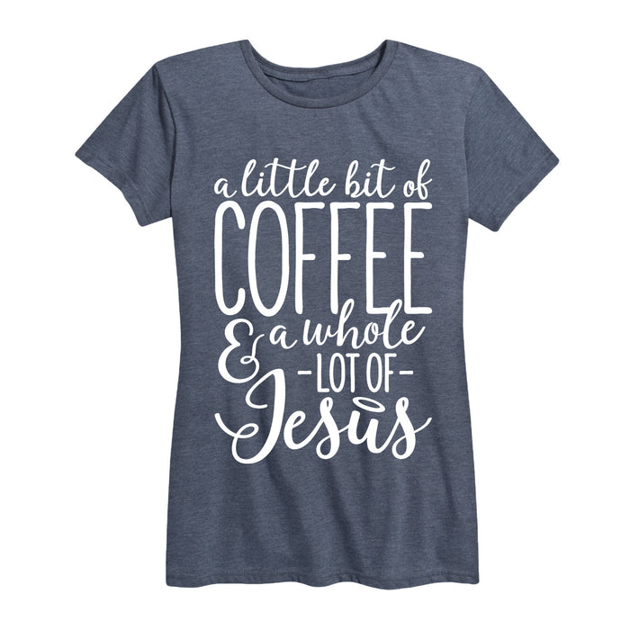 Little Bit Of Coffee Whole Lot Of Jesus - Women's Short Sleeve T-Shirt