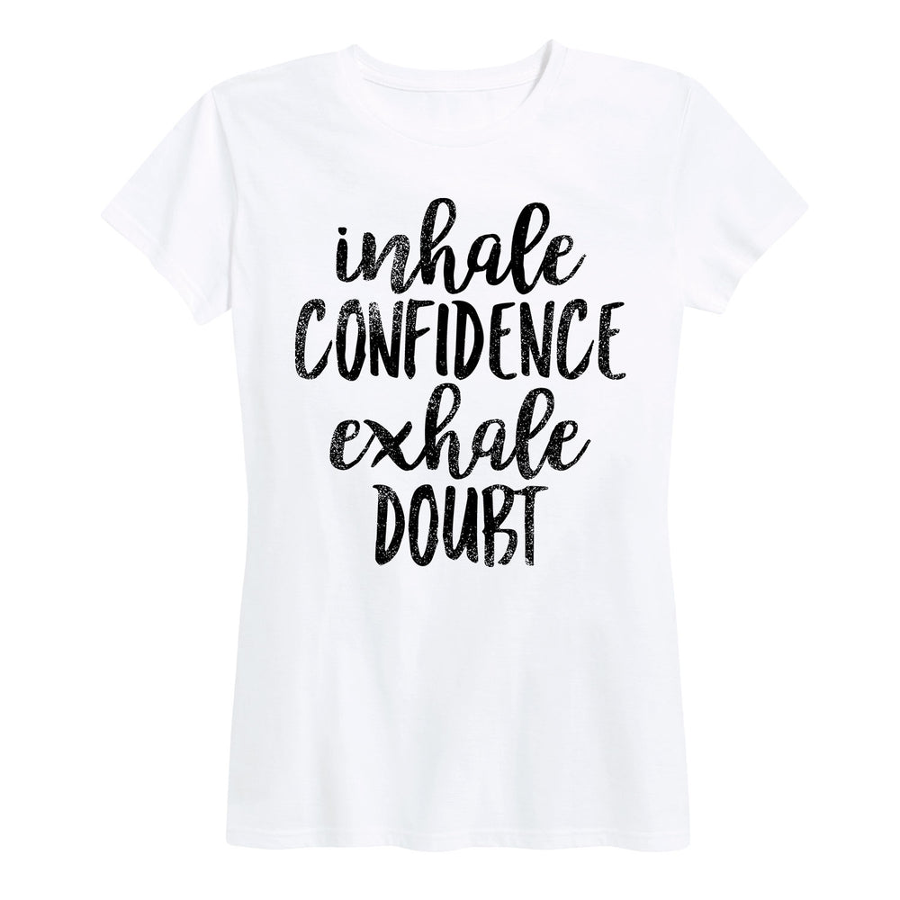 Inhale Confidence Exhale Doubt - Women's Short Sleeve T-Shirt