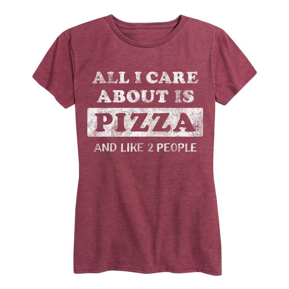 All I Care About Is Pizza - Women's Short Sleeve T-Shirt