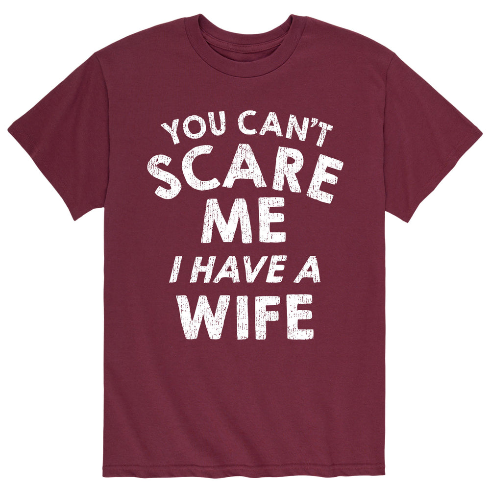 You Can't Scare Me Wife - Men's Short Sleeve T-Shirt