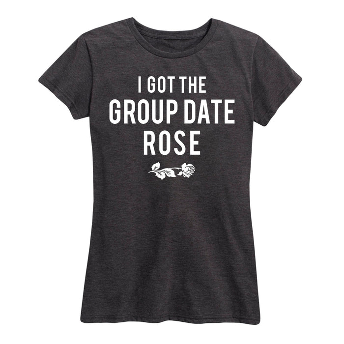 I Got the Group Date Rose - Women's Short Sleeve T-Shirt
