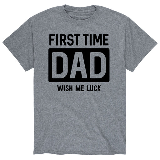 First Time Dad Wish Me Luck - Men's Short Sleeve T-Shirt