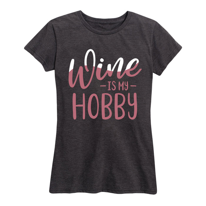 Wine Is My Hobby - Women's Short Sleeve T-Shirt