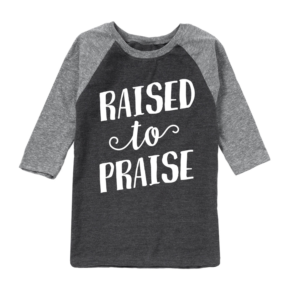 Raised to Praise - Youth & Toddler Raglan