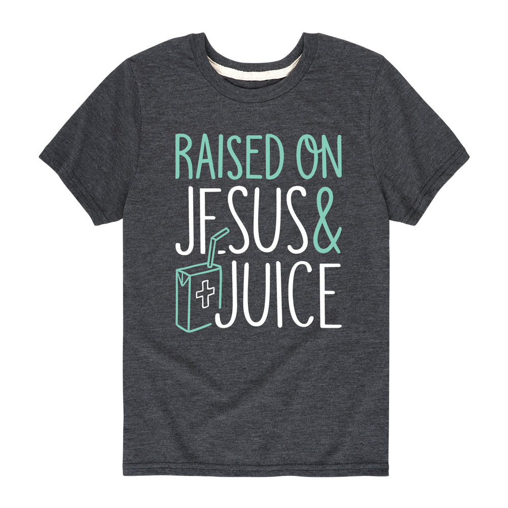 Raised On Jesus And Juice - Youth & Toddler Short Sleeve T-Shirt