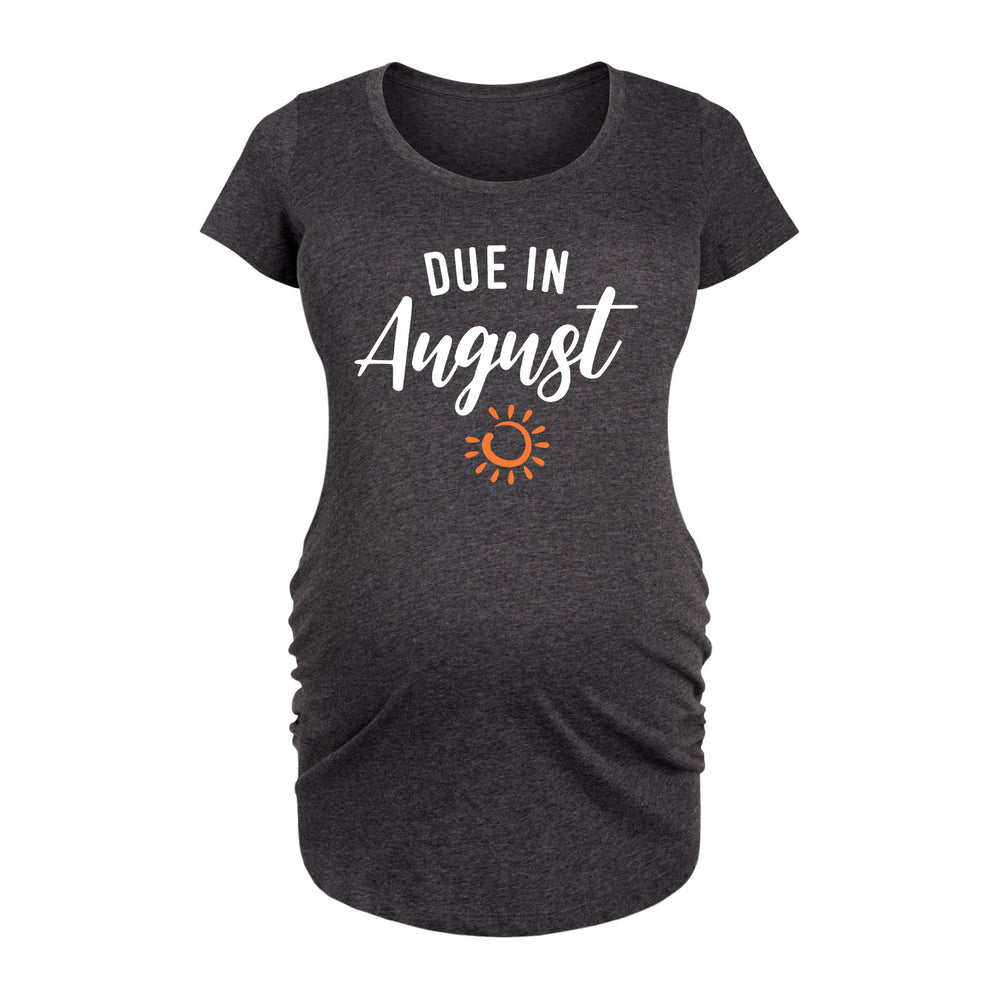 Due In August - Maternity Short Sleeve T-Shirt