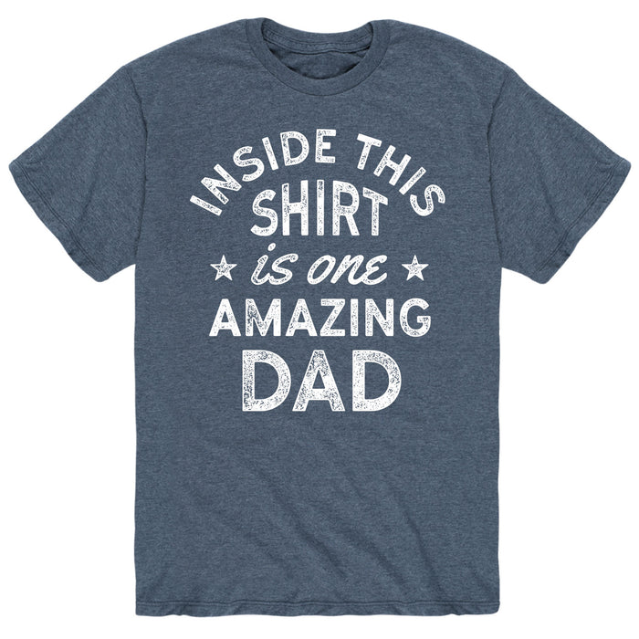 Inside This Shirt One Amazing Dad - Men's Short Sleeve T-Shirt
