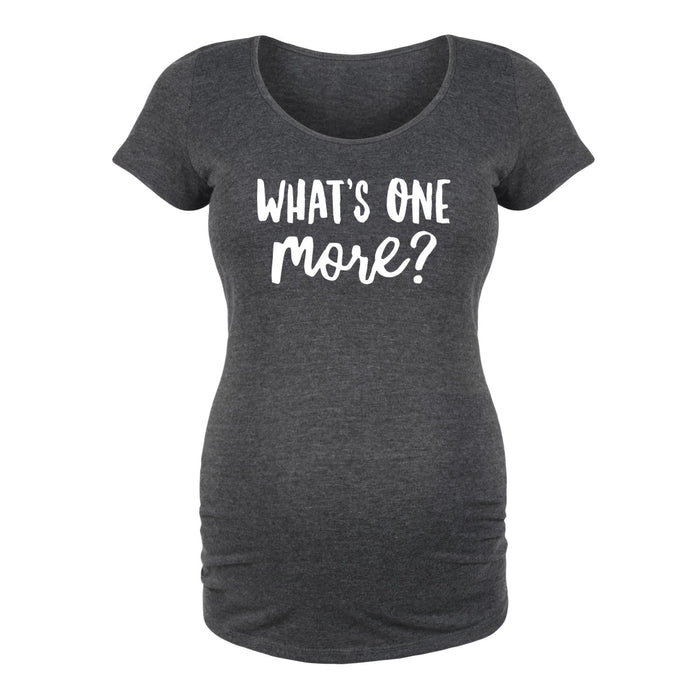 Whats One More? - Maternity Short Sleeve T-Shirt