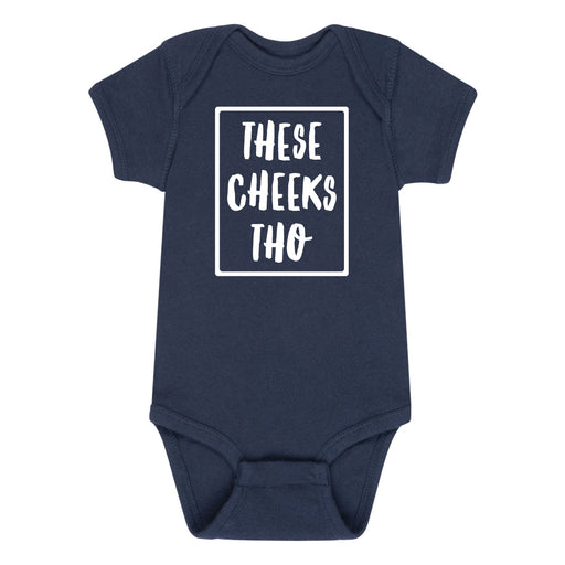 These Cheeks Tho-Infant One Piece