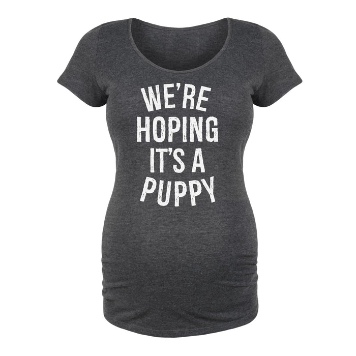 We're Hoping it's a Puppy - Maternity Short Sleeve T-Shirt
