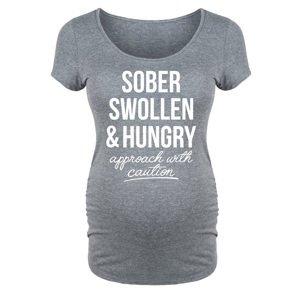 Sober Swollen & Hungry - Maternity Short Sleeve T-Shirt