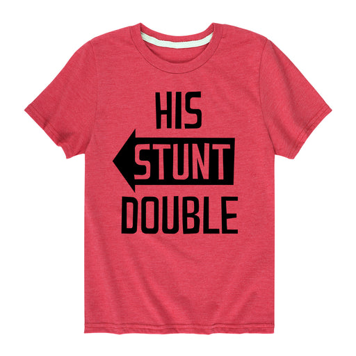 His Stunt Double 2 - Youth & Toddler Short Sleeve T-Shirt