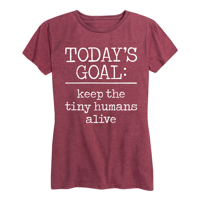 Today's Goal Keep The Tiny Humans Alive - Women's Short Sleeve T-Shirt