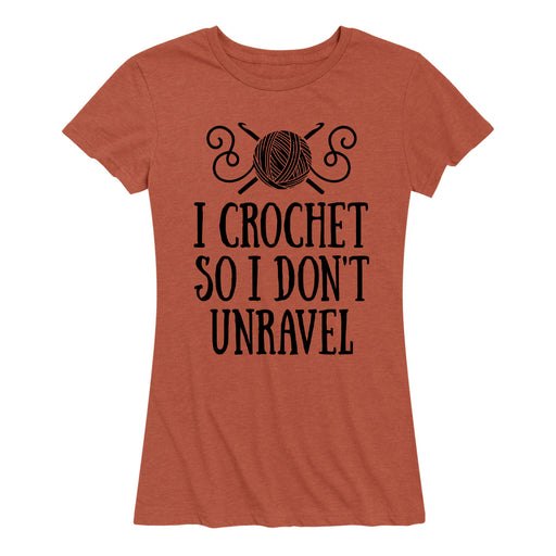 I Crochet So I Don't Unravel - Women's Short Sleeve T-Shirt