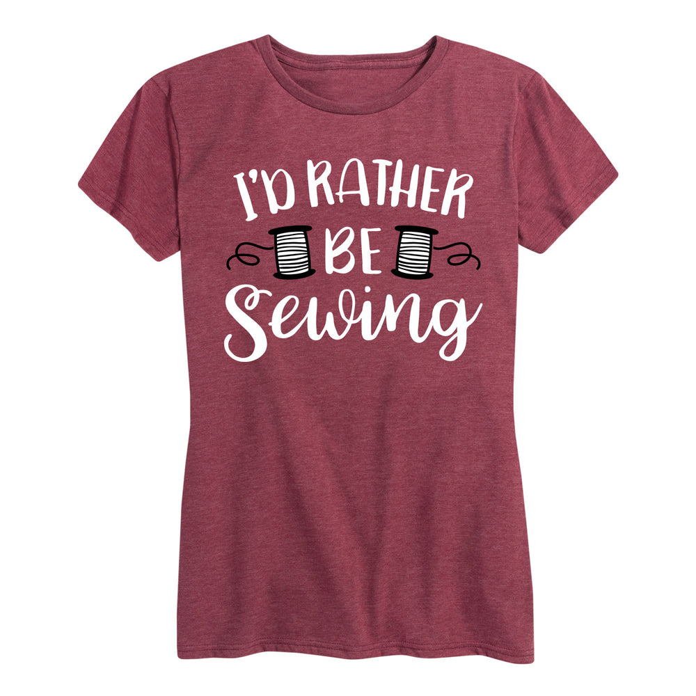 I'd Rather Be Sewing - Women's Short Sleeve T-Shirt