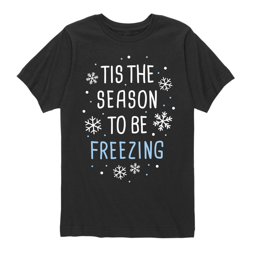 Tis the Season Freezing - Youth & Toddler Short SleeveT-Shirt