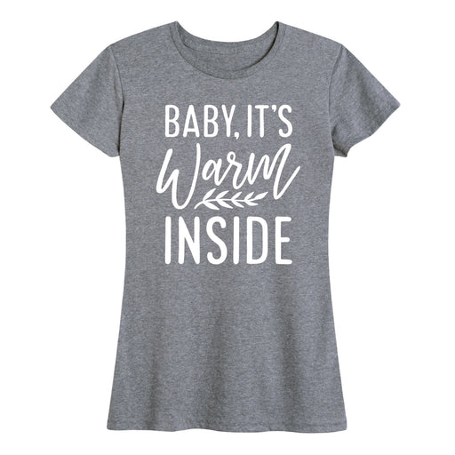 Baby It's Warm Inside - Women's Short Sleeve T-Shirt