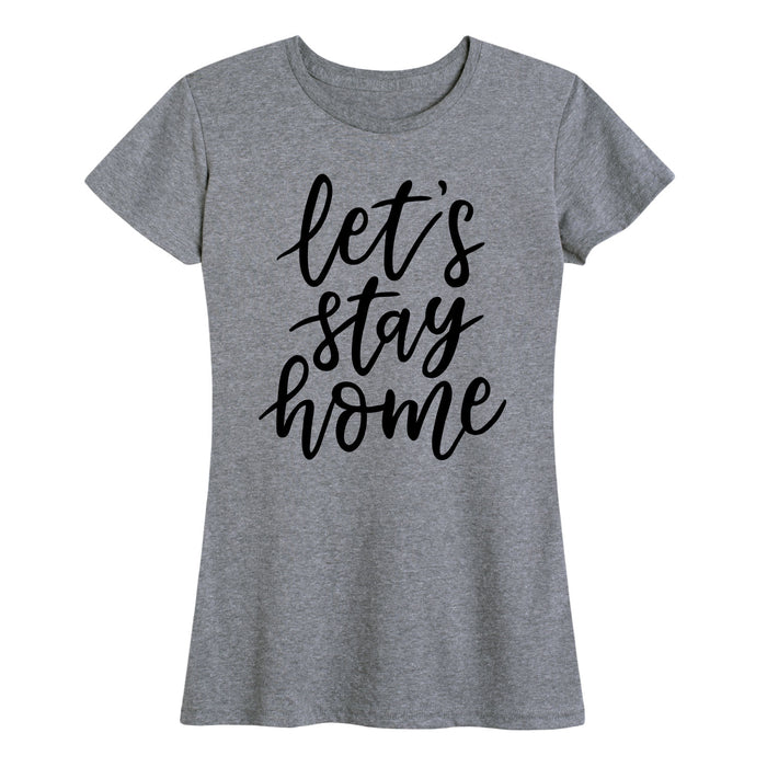 Let's Stay Home - Women's Short Sleeve T-Shirt