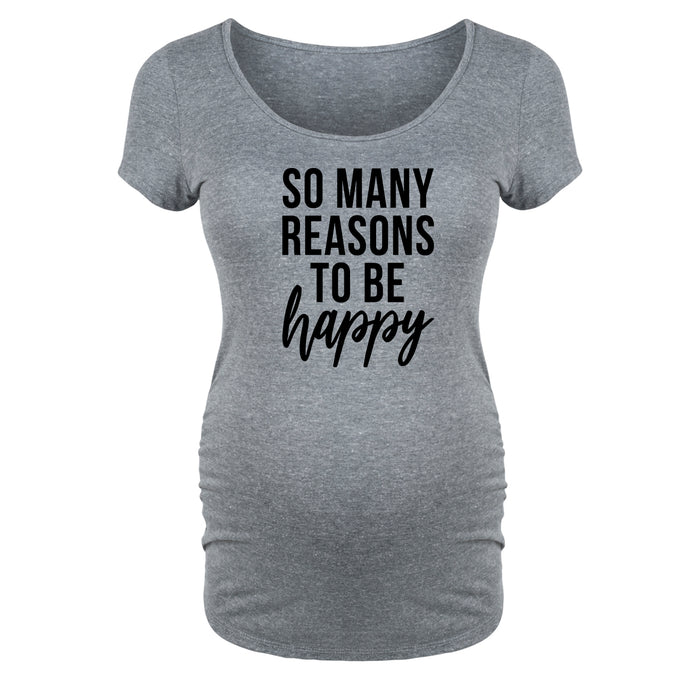 So Many Reasons To Be Happy - Maternity Short Sleeve T-Shirt