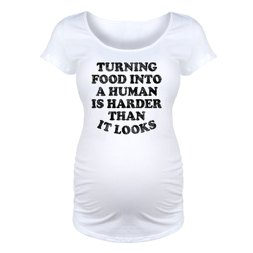 Turning Food Into A Human - Maternity Short Sleeve T-Shirt