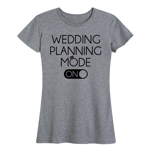 Wedding Planning Mode - Women's Short Sleeve Graphic T-Shirt
