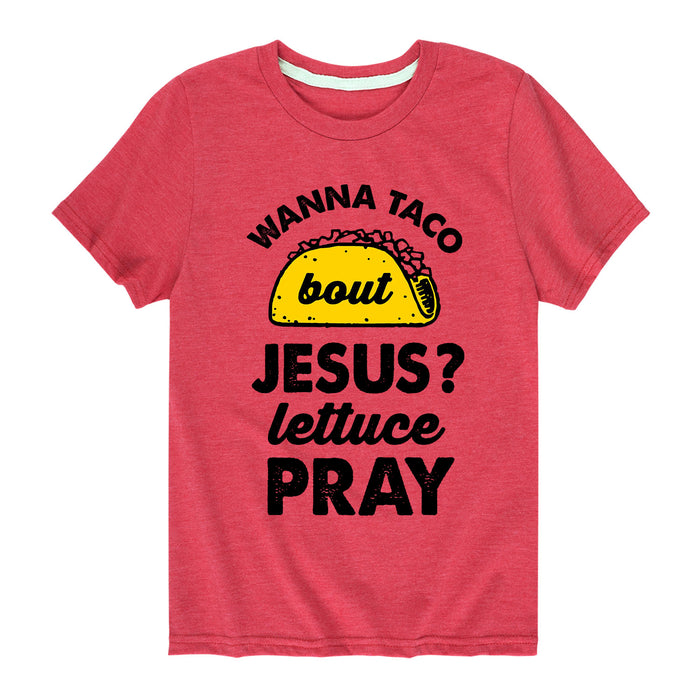 Taco Lettuce Pray - Youth & Toddler Short Sleeve T-Shirt