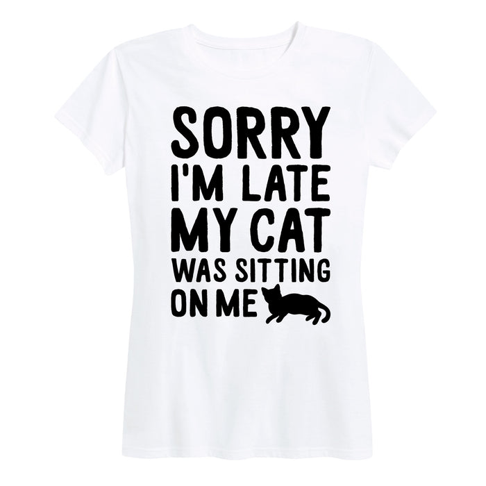 Sorry Im Late Cat Sitting On Me - Women's Short Sleeve T-Shirt