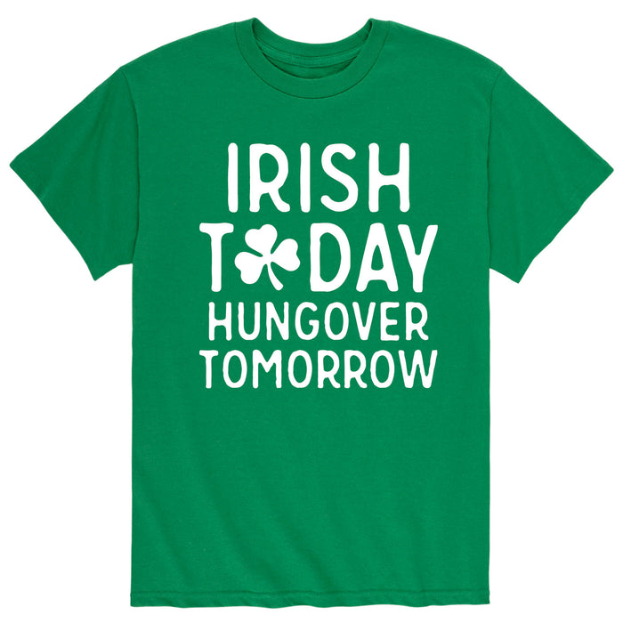 Irish Today Hungover Tomorrow - Men's Short Sleeve T-Shirt