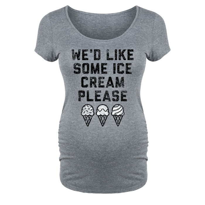 We'd Like Some Ice Cream Please - Maternity Short Sleeve T-Shirt