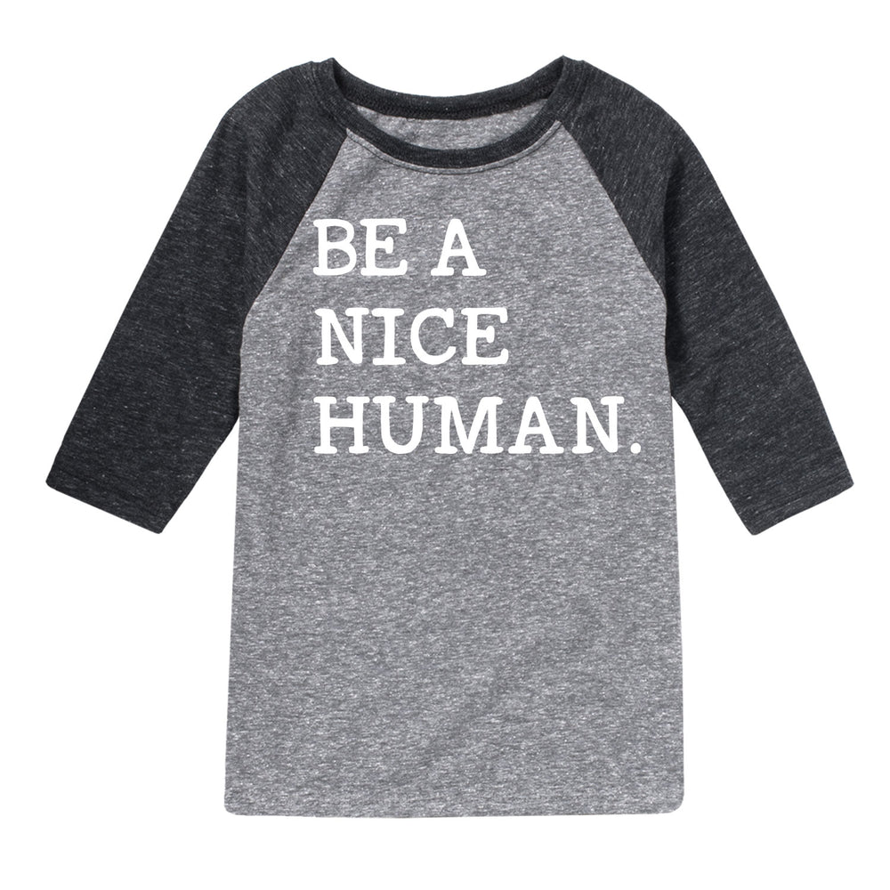 Be A Nice Human - Youth & Toddler Raglan
