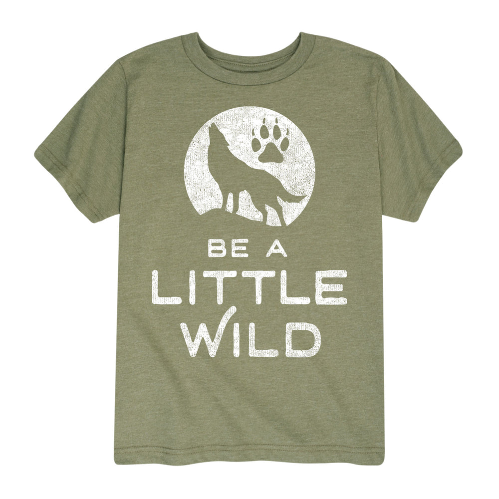 Be a Little Wild - Toddler & Youth Short Sleeve T-Shirt