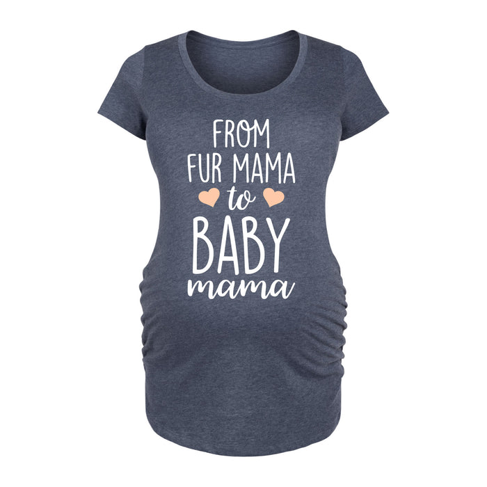 From Fur Mama To Baby Mama - Maternity Short Sleeve T-Shirt