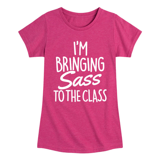 Im Bringing Sass to the Class - Youth & Toddler Girls Short Sleeve T-Shirt