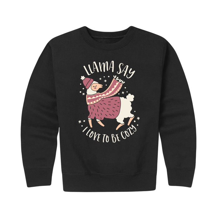 Llama Say I Love to be Cozy - Youth & Toddler Crew Neck Fleece