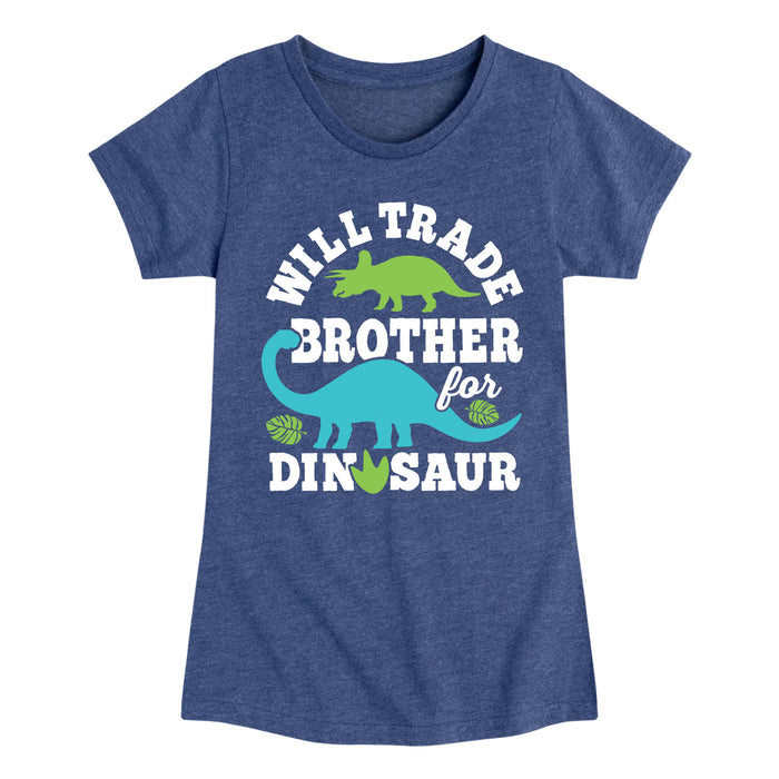 Trade Brother for Dinosaur - Youth & Toddler Girls Short Sleeve T-Shirt