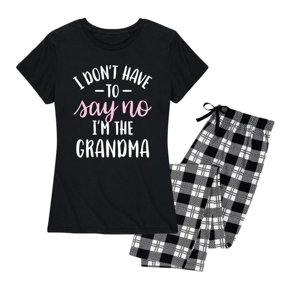 I Don't Have To Say No Grandma - Women's Pajama Set