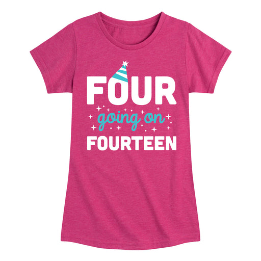 Four Going On Fourteen - Youth & Toddler Girls Short Sleeve T-Shirt
