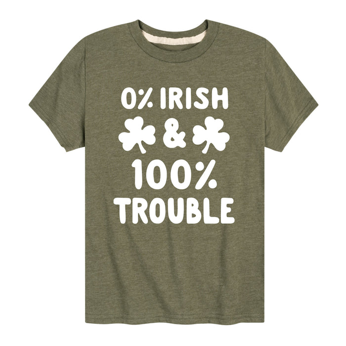 0 Percent Irish 100 Percent Trouble - Youth & Toddler Short Sleeve T-Shirt