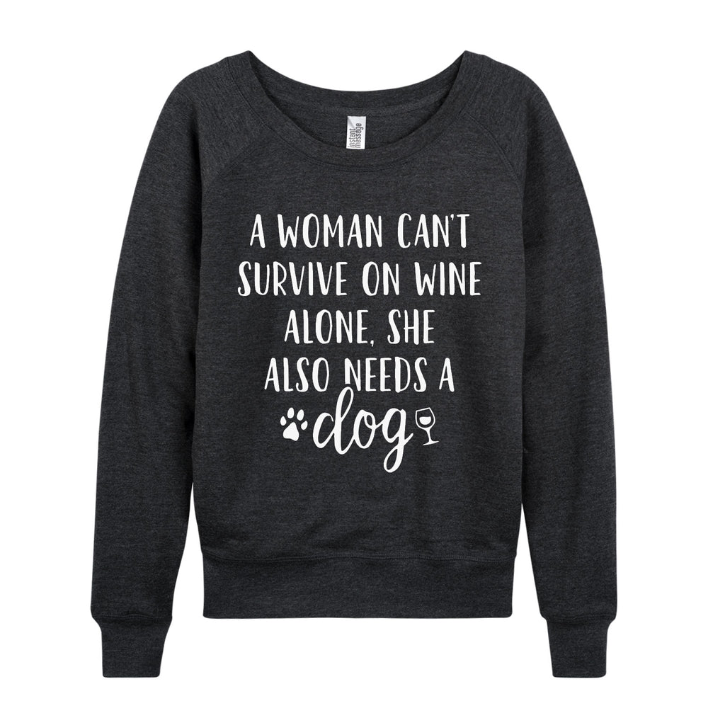 Cant Survive On Wine Alone - Women's Slouchy