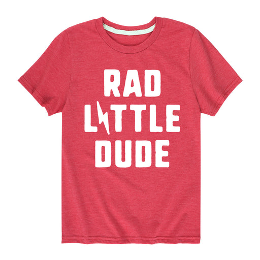 Rad Little Dude - Youth & Toddler Short Sleeve T-Shirt