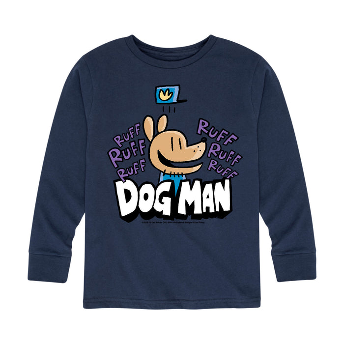 Dog Man Ruff Ruff - Youth & Toddler Long Sleeve T-Shirt