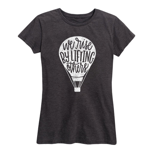 We Rise By Lifting Others - Women's Short Sleeve T-Shirt