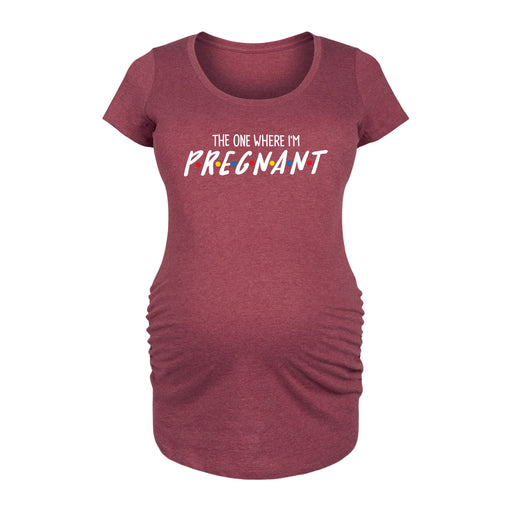 The One Where I'm Pregnant - Maternity Short Sleeve T-Shirt