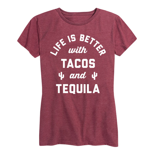 Life Is Better With Tacos And Tequila - Women's Short Sleeve T-Shirt